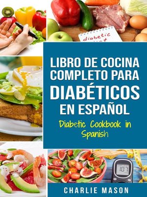 cover image of Libro de cocina completo para diabéticos en español/ Diabetic cookbook in spanish